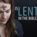 Is Lent in the Bible? – Isaac Khalil